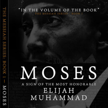 Moses: A sign of The Hon. Elijah Muhammad